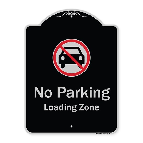 Designer Series-No Parking Loading Zone With No Car Symbol, 24" x 18", BS-1824-9817